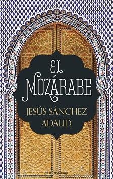 EL MOZÁRABE | 9788417216009 | SÁNCHEZ ADALID, JESÚS | Llibres Parcir | Llibreria Parcir | Llibreria online de Manresa | Comprar llibres en català i castellà online