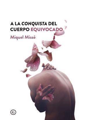A LA CONQUISTA DEL CUERPO EQUIVOCADO 5ªED | 9788417319366 | MISSE,MIQUEL | Llibres Parcir | Librería Parcir | Librería online de Manresa | Comprar libros en catalán y castellano online