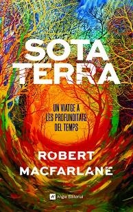 SOTA TERRA | 9788417214920 | MACFARLANE, ROBERT | Llibres Parcir | Llibreria Parcir | Llibreria online de Manresa | Comprar llibres en català i castellà online