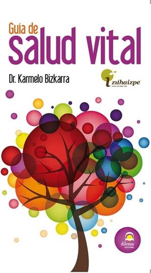 GUÍA DE SALUD VITAL | 9788498272727 | BIZKARRA, DR. KARMELO | Llibres Parcir | Librería Parcir | Librería online de Manresa | Comprar libros en catalán y castellano online