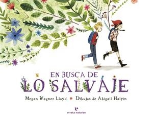 EN BUSCA DE LO SALVAJE | 9788416544790 | WAGNER LLOYD, MEGAN | Llibres Parcir | Llibreria Parcir | Llibreria online de Manresa | Comprar llibres en català i castellà online