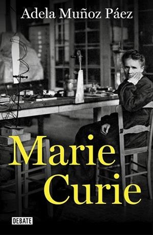 MARIE CURIE | 9788417636807 | MUÑOZ PÁEZ, ADELA | Llibres Parcir | Llibreria Parcir | Llibreria online de Manresa | Comprar llibres en català i castellà online