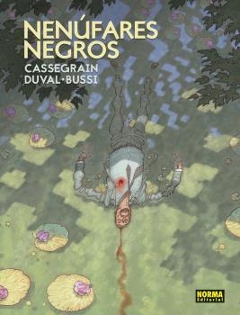 NENÚFARES NEGROS | 9788467940527 | CASSEGRAIN, DIDIER/ DUVAL, FRED/ BUSSI, MICHEL | Llibres Parcir | Llibreria Parcir | Llibreria online de Manresa | Comprar llibres en català i castellà online