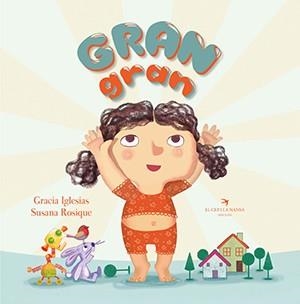 GRAN GRAN | 9788417756567 | IGLESIAS LODARES, GRACIA/ROSIQUE DÍAZ, SUSANA | Llibres Parcir | Llibreria Parcir | Llibreria online de Manresa | Comprar llibres en català i castellà online