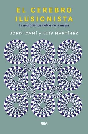 EL CEREBRO ILUSIONISTA | 9788491873723 | CAMI MORELL, JORDI/MARTÍNEZ LUIS M. | Llibres Parcir | Llibreria Parcir | Llibreria online de Manresa | Comprar llibres en català i castellà online