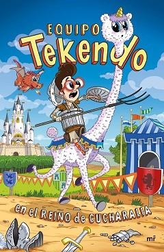 EQUIPO TEKENDO EN EL REINO DE CUCHARALIA | 9788427046788 | TEKENDO | Llibres Parcir | Llibreria Parcir | Llibreria online de Manresa | Comprar llibres en català i castellà online