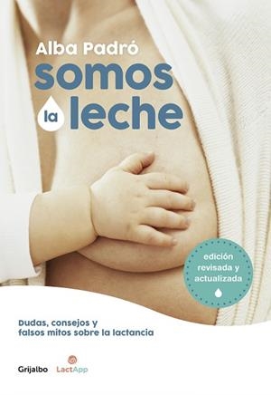 SOMOS LA LECHE (EDICIÓN REVISADA Y ACTUALIZADA) | 9788418007156 | PADRÓ, ALBA | Llibres Parcir | Llibreria Parcir | Llibreria online de Manresa | Comprar llibres en català i castellà online