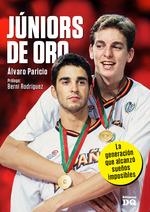 JUNIORS DE ORO LA GENERACION QUE ALCANZO SUEÑOS IMPOSIBLES | 9788494465543 | PARICIO ALVARO | Llibres Parcir | Librería Parcir | Librería online de Manresa | Comprar libros en catalán y castellano online