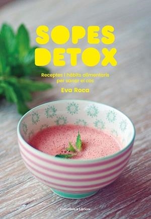 SOPES DETOX | 9788490349205 | ROCA SOLÀ, EVA | Llibres Parcir | Llibreria Parcir | Llibreria online de Manresa | Comprar llibres en català i castellà online