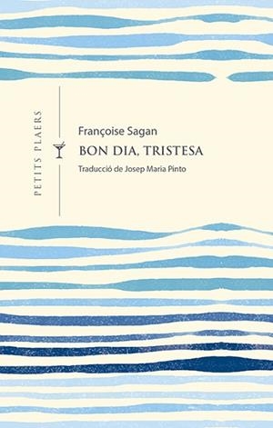 BON DIA, TRISTESA | 9788417998301 | SAGAN, FRANÇOISE | Llibres Parcir | Llibreria Parcir | Llibreria online de Manresa | Comprar llibres en català i castellà online