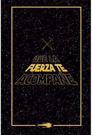 STAR WARS - QUE LA FUERZA TE ACOMPAÑE (NOTEBOOK) | 9788417936570 | GUNIS MEDIA | Llibres Parcir | Librería Parcir | Librería online de Manresa | Comprar libros en catalán y castellano online