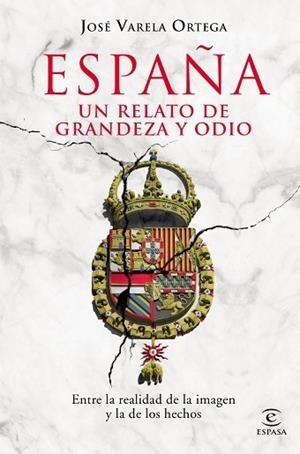 ESPAÑA. UN RELATO DE GRANDEZA Y ODIO | 9788467056662 | VARELA ORTEGA, JOSÉ | Llibres Parcir | Llibreria Parcir | Llibreria online de Manresa | Comprar llibres en català i castellà online