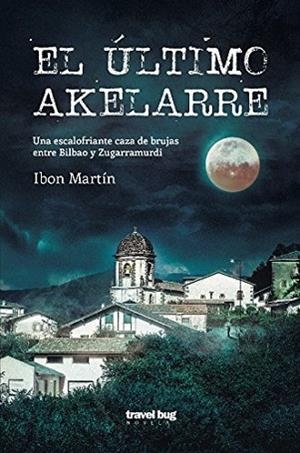 EL ÚLTIMO AKELARRE | 9788494407796 | MARTÍN ALVAREZ, IBON | Llibres Parcir | Llibreria Parcir | Llibreria online de Manresa | Comprar llibres en català i castellà online