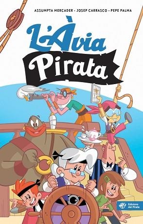 L'ÀVIA PIRATA | 9788417207144 | MERCADER SOLÀ, ASSUMPTA / CARRASCO GARRIGA, JOSEP | Llibres Parcir | Llibreria Parcir | Llibreria online de Manresa | Comprar llibres en català i castellà online