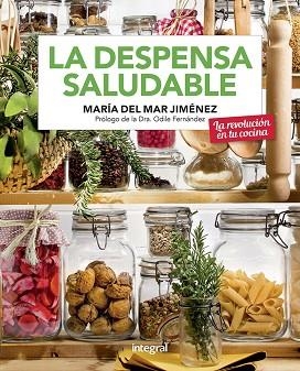 LA DESPENSA SALUDABLE | 9788491181705 | JIMÉNEZ MARÍA DEL MAR | Llibres Parcir | Llibreria Parcir | Llibreria online de Manresa | Comprar llibres en català i castellà online