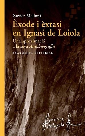 ÈXODE I ÈXTASI EN IGNASI DE LOIOLA | 9788417796334 | MELLONI RIBAS, XAVIER | Llibres Parcir | Llibreria Parcir | Llibreria online de Manresa | Comprar llibres en català i castellà online