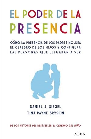 EL PODER DE LA PRESENCIA | 9788490656471 | SIEGEL, DANIEL J. / BRYSON, TINA PAYNE | Llibres Parcir | Llibreria Parcir | Llibreria online de Manresa | Comprar llibres en català i castellà online