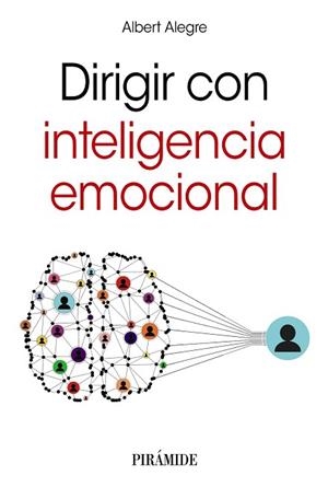 DIRIGIR CON INTELIGENCIA EMOCIONAL | 9788436842401 | ALEGRE ROSSELLÓ, ALBERT | Llibres Parcir | Llibreria Parcir | Llibreria online de Manresa | Comprar llibres en català i castellà online