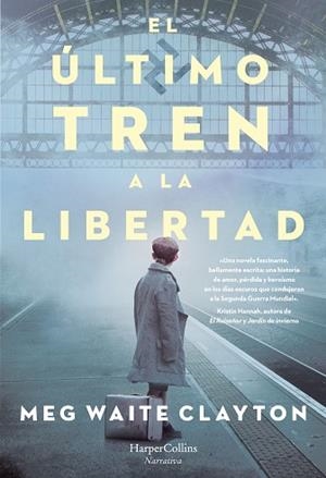 EL ÚLTIMO TREN A LA LIBERTAD | 9788491394679 | WAITE CLAYTON, MEG | Llibres Parcir | Librería Parcir | Librería online de Manresa | Comprar libros en catalán y castellano online