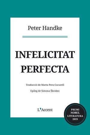 INFELICITAT PERFECTA | 9788416853373 | HANDKE, PETER | Llibres Parcir | Llibreria Parcir | Llibreria online de Manresa | Comprar llibres en català i castellà online