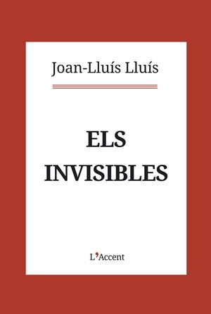 ELS INVISIBLES | 9788416853403 | LLUÍS, JOAN-LLUÍS | Llibres Parcir | Llibreria Parcir | Llibreria online de Manresa | Comprar llibres en català i castellà online