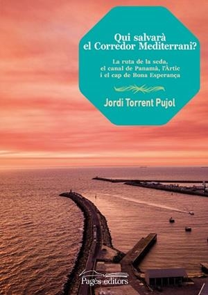 QUI SALVARÀ EL CORREDOR MEDITERRANI? | 9788413031705 | TORRENT PUJOL, JORDI | Llibres Parcir | Llibreria Parcir | Llibreria online de Manresa | Comprar llibres en català i castellà online