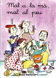 MAL A LA MÀ, MAL AL PEU (M, S, T) | 9788476023495 | ARRAY / ARRAY / ARRAY / ARRAY / ARRAY | Llibres Parcir | Librería Parcir | Librería online de Manresa | Comprar libros en catalán y castellano online