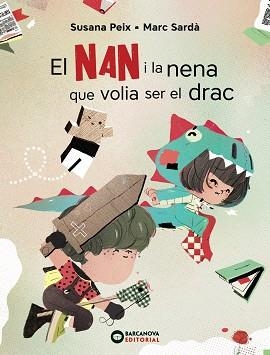 EL NAN I LA NENA QUE VOLIA SER EL DRAC | 9788448951757 | PEIX, SUSANA | Llibres Parcir | Llibreria Parcir | Llibreria online de Manresa | Comprar llibres en català i castellà online