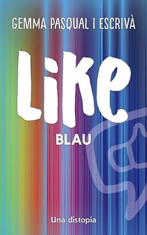 LIKE. BLAU | 9788448951986 | PASQUAL I ESCRIVÀ, GEMMA | Llibres Parcir | Librería Parcir | Librería online de Manresa | Comprar libros en catalán y castellano online