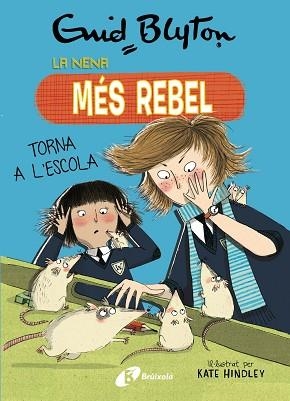 ENID BLYTON. LA NENA MÉS REBEL, 2. LA NENA MÉS REBEL TORNA A L'ESCOLA | 9788499063423 | BLYTON, ENID | Llibres Parcir | Librería Parcir | Librería online de Manresa | Comprar libros en catalán y castellano online