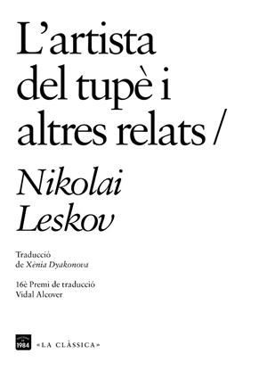 L'ARTISTA DEL TUPÈ I ALTRES RELATS | 9788416987696 | LESKOV, NIKOLAI | Llibres Parcir | Llibreria Parcir | Llibreria online de Manresa | Comprar llibres en català i castellà online