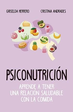 PSICONUTRICIÓN (LEB). APRENDE A TENER UNA RELACIÓN SALUDABLE CON LA COMIDA | 9788417828400 | HERRERO, GRISELDA/ANDRADES, CRISTINA | Llibres Parcir | Llibreria Parcir | Llibreria online de Manresa | Comprar llibres en català i castellà online