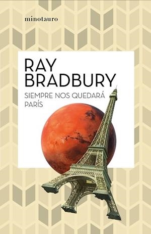 SIEMPRE NOS QUEDARÁ PARÍS | 9788445007488 | BRADBURY, RAY | Llibres Parcir | Llibreria Parcir | Llibreria online de Manresa | Comprar llibres en català i castellà online