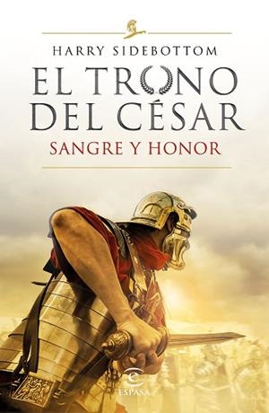 SERIE EL TRONO DEL CÉSAR. SANGRE Y HONOR | 9788467059052 | SIDEBOTTOM, HARRY | Llibres Parcir | Llibreria Parcir | Llibreria online de Manresa | Comprar llibres en català i castellà online