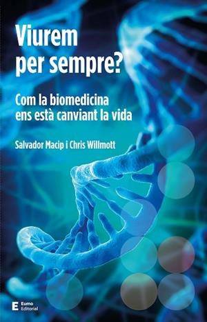 VIUREM PER SEMPRE? | 9788497666923 | WILLMOTT, CHRIS/MACIP MARESMA, SALVADOR | Llibres Parcir | Llibreria Parcir | Llibreria online de Manresa | Comprar llibres en català i castellà online
