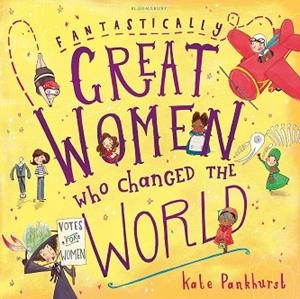 FANTASTICALLY GREAT WOMEN WHO CHANGED THE WORLD | 9781408876985 | PANKHURST, KATE | Llibres Parcir | Llibreria Parcir | Llibreria online de Manresa | Comprar llibres en català i castellà online