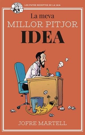 LA MEVA MILLOR PITJOR IDEA | 9788416670895 | MARTELL, JOFRE | Llibres Parcir | Llibreria Parcir | Llibreria online de Manresa | Comprar llibres en català i castellà online