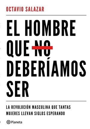 EL HOMBRE QUE NO DEBERÍAMOS SER | 9788408180609 | SALAZAR, OCTAVIO | Llibres Parcir | Llibreria Parcir | Llibreria online de Manresa | Comprar llibres en català i castellà online