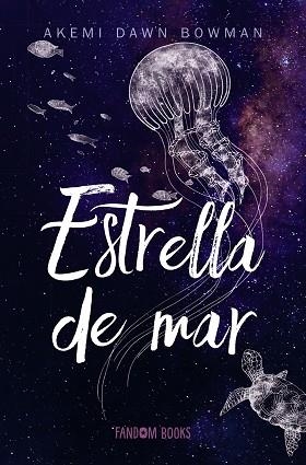 ESTRELLA DE MAR | 9788418027161 | DAWN BOWMAN, AKEMI | Llibres Parcir | Llibreria Parcir | Llibreria online de Manresa | Comprar llibres en català i castellà online