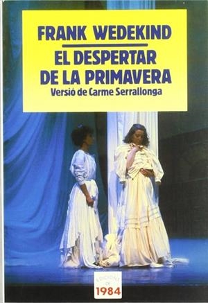 EL DESPERTAR DE LA PRIMAVERA | 9788486540289 | WEDEKIND, FRANK | Llibres Parcir | Librería Parcir | Librería online de Manresa | Comprar libros en catalán y castellano online
