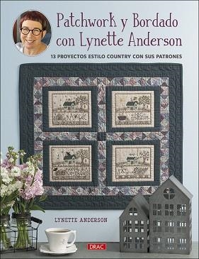 PATCHWORK Y BORDADO CON LYNETTE ANDERSON | 9788498746549 | ANDERSON, LYNETTE | Llibres Parcir | Librería Parcir | Librería online de Manresa | Comprar libros en catalán y castellano online