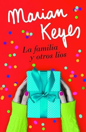 LA FAMILIA Y OTROS LÍOS | 9788401022586 | KEYES, MARIAN | Llibres Parcir | Llibreria Parcir | Llibreria online de Manresa | Comprar llibres en català i castellà online