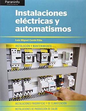 INSTALACIONES ELÉCTRICAS Y AUTOMATISMOS | 9788428398831 | CERDÁ FILIU, LUIS MIGUEL | Llibres Parcir | Librería Parcir | Librería online de Manresa | Comprar libros en catalán y castellano online