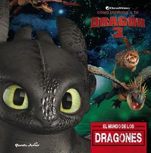 CÓMO ENTRENAR A TU DRAGÓN 3. EL MUNDO DE LOS DRAGONES | 9788408201700 | DREAMWORKS | Llibres Parcir | Llibreria Parcir | Llibreria online de Manresa | Comprar llibres en català i castellà online