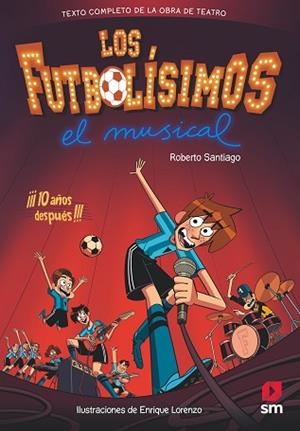 LOS FUTBOLÍSIMOS. EL MUSICAL | 9788491079415 | SANTIAGO, ROBERTO | Llibres Parcir | Llibreria Parcir | Llibreria online de Manresa | Comprar llibres en català i castellà online