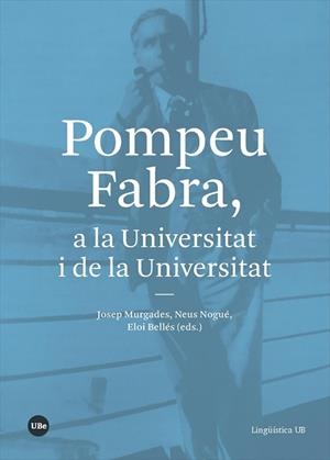 POMPEU FABRA, A LA UNIVERSITAT I DE LA UNIVERSITAT | 9788491683339 | Llibres Parcir | Librería Parcir | Librería online de Manresa | Comprar libros en catalán y castellano online