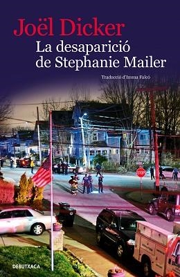 LA DESAPARICIÓ DE STEPHANIE MAILER | 9788418132032 | DICKER, JOËL | Llibres Parcir | Librería Parcir | Librería online de Manresa | Comprar libros en catalán y castellano online