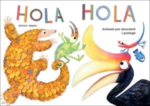 HOLA HOLA: ANIMALS PER DESCOBRIR I PROTEGIR | 9788417207243 | WENZEL, BRENDAN | Llibres Parcir | Librería Parcir | Librería online de Manresa | Comprar libros en catalán y castellano online