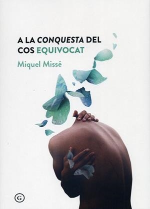 A LA CONQUESTA DEL COS EQUIVOCAT - CAT | 9788417319724 | MISSE,MIQUEL | Llibres Parcir | Librería Parcir | Librería online de Manresa | Comprar libros en catalán y castellano online