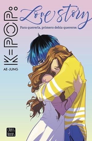 K-POP LOVE STORY | 9788408221562 | AE-JUNG | Llibres Parcir | Llibreria Parcir | Llibreria online de Manresa | Comprar llibres en català i castellà online